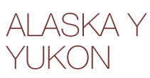 viajes a alaska y yukon